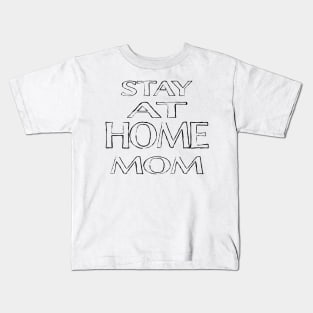Stay At Home Mom Kids T-Shirt